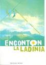 Enconton la Ladinia<br>Alla scoperta della Ladinia<br>Ladinien kennenlernen<br>