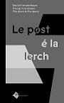 Trienala Ladina 2019 y concurs Richard Agreiter <br>Le post é la lerch - Der Ort ist der Raum - Il luogo è lo spazio - The place is the space